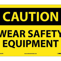 CAUTION, WEAR SAFETY EQUIPMENT, 10X14, PS VINYL