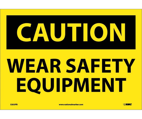 CAUTION, WEAR SAFETY EQUIPMENT, 10X14, PS VINYL