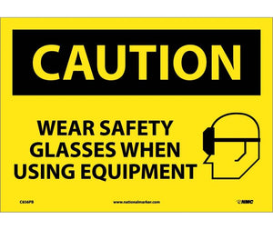 CAUTION, WEAR SAFETY GLASSES WHEN USING EQUIPMENT, GRAPHIC, 10X14, RIGID PLASTIC