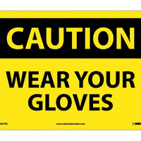 CAUTION, WEAR YOUR GLOVES, 10X14, RIGID PLASTIC