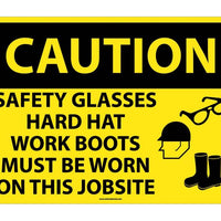 CAUTION, SAFETY GLASSES HARD HAT WORK BOOTS MUST BE WORN ON THIS JOBSITE, GRAPHIC, 20X28, .040 ALUM