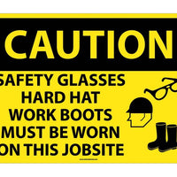 CAUTION, SAFETY GLASSES HARD HAT WORK BOOTS MUST BE WORN ON THIS JOBSITE, GRAPHIC, 20X28, RIGID PLASTIC