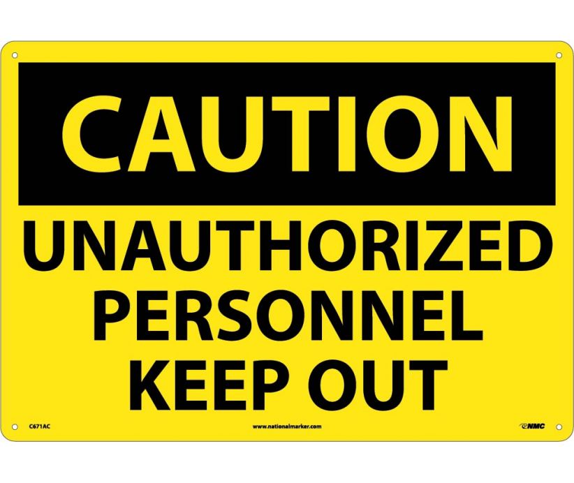 CAUTION, UNAUTHORIZED PERSONNEL KEEP OUT, 14X20, .040 ALUM