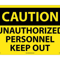 CAUTION, UNAUTHORIZED PERSONNEL KEEP OUT, 14X20, RIGID PLASTIC