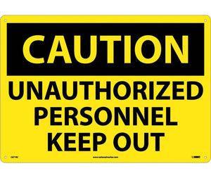 CAUTION, UNAUTHORIZED PERSONNEL KEEP OUT, 14X20, RIGID PLASTIC