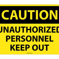 CAUTION, UNAUTHORIZED PERSONNEL KEEP OUT, 20X28, RIGID PLASTIC
