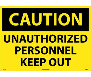 CAUTION, UNAUTHORIZED PERSONNEL KEEP OUT, 20X28, RIGID PLASTIC