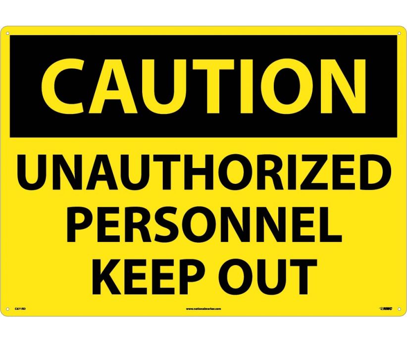 CAUTION, UNAUTHORIZED PERSONNEL KEEP OUT, 20X28, RIGID PLASTIC