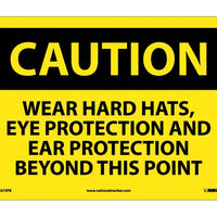 CAUTION, WEAR HARD HATS EYE PROTECTION AND EAR PROTECTION BEYOND THIS POINT, 10X14, PS VINYL