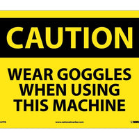 CAUTION, WEAR GOGGLES WHEN USING THIS MACHINE, 10X14, PS VINYL