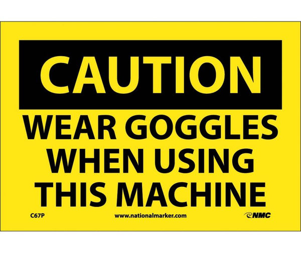 CAUTION, WEAR GOGGLES WHEN USING THIS MACHINE, 7X10, PS VINYL