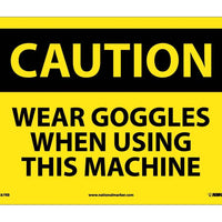 CAUTION, WEAR GOGGLES WHEN USING THIS MACHINE, 10X14, RIGID PLASTIC