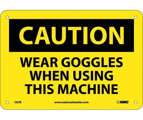 CAUTION, WEAR GOGGLES WHEN USING THIS MACHINE, 7X10, RIGID PLASTIC