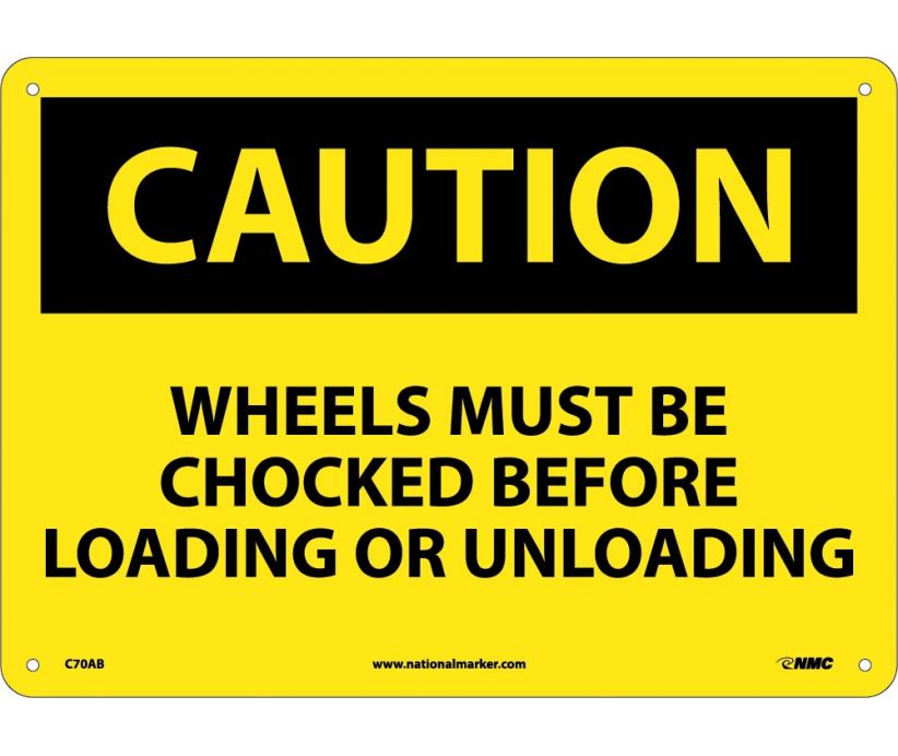 CAUTION, WHEELS MUST BE CHOCKED BEFORE LOADING OR. . ., 10X14, .040 ALUM