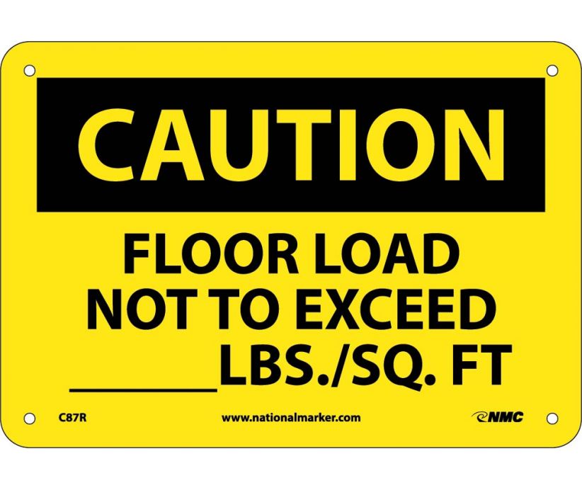 CAUTION, FLOOR LOAD NOT TO EXCEED _____LBS/SQ. FT, 7X10, RIGID PLASTIC