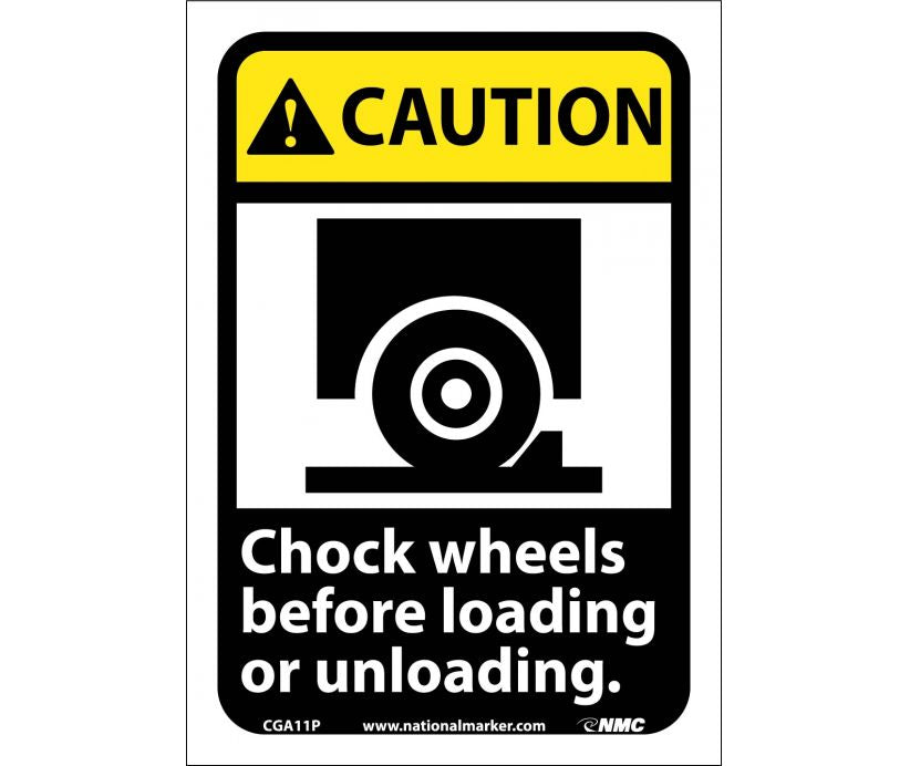 CAUTION, CHOCK WHEELS BEFORE LOADING OR UNLOADING (W/GRAPHIC), 10X7, PS VINYL