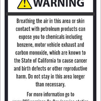 WARNING BREATHING THE AIR IN THIS AREA OR SKIN CONTACT WITH PETROLEUM PRODUCTS CAN EXPOSE YOU TO CHEMICALS INCLUDING BENZENE, MOTOR VEHICLE EXHAUST8.5X11, RIGID PLASTIC