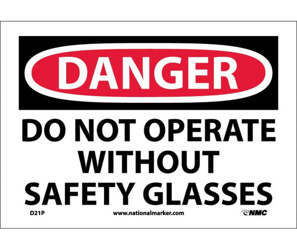 DANGER, DO NOT OPERATE WITHOUT SAFETY GLASSES, 7X10, RIGID PLASTIC