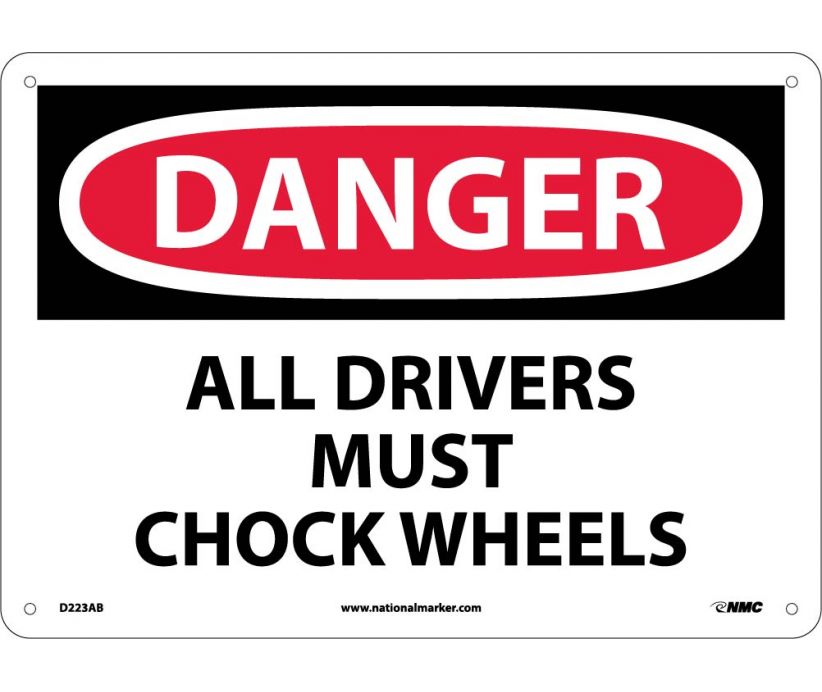 DANGER, ALL DRIVERS MUST CHOCK WHEELS, 10X14, .040 ALUM