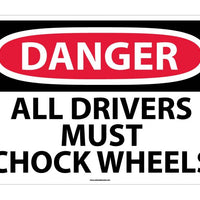 DANGER, ALL DRIVERS MUST CHOCK WHEELS, 20X28, .040 ALUM