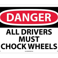 DANGER, ALL DRIVERS MUST CHOCK WHEELS, 14X20, PS VINYL