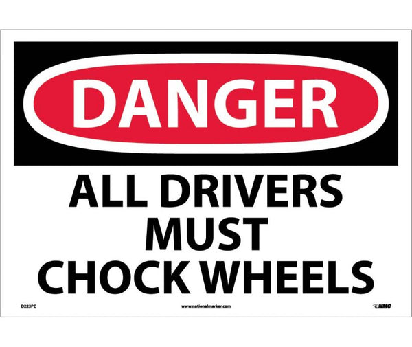 DANGER, ALL DRIVERS MUST CHOCK WHEELS, 14X20, PS VINYL