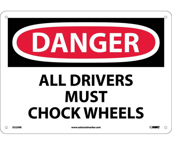 DANGER, ALL DRIVERS MUST CHOCK WHEELS, 10X14, RIGID PLASTIC