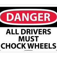 DANGER, ALL DRIVERS MUST CHOCK WHEELS, 14X20, RIGID PLASTIC