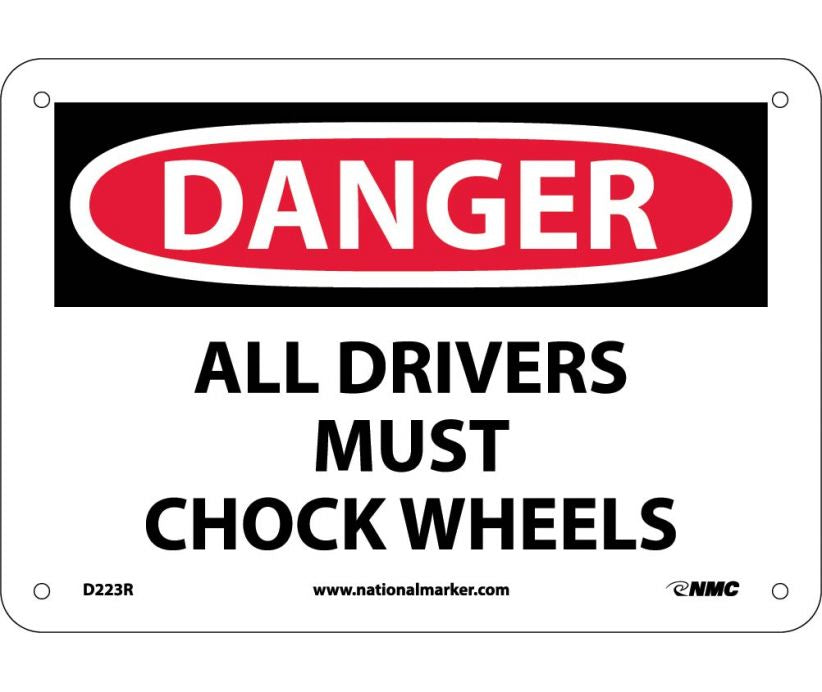 DANGER, ALL DRIVERS MUST CHOCK WHEELS, 7X10, RIGID PLASTIC