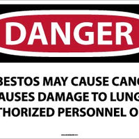 DANGER ASBESTOS MAY CAUSE CANCER CAUSES DAMAGE TO LUNGS AUTHORIZED PERSONNEL ONLY, 20 X 28, PS VINYL