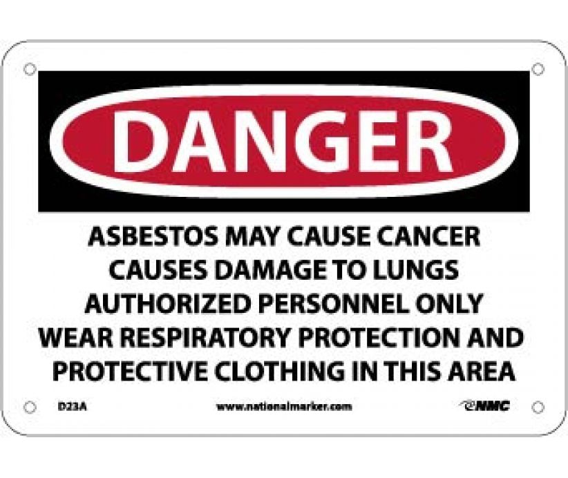 DANGER ASBESTOS MAY CAUSE CANCER CAUSES . . . ONLY WEAR RESPIRATORY PROTECTION AND PROTECTIVE CLOTHING IN THIS AREA, 10 X 14, .040 ALUM