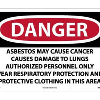 DANGER ASBESTOS MAY CAUSE CANCER CAUSES . . . ONLY WEAR RESPIRATORY PROTECTION AND PROTECTIVE CLOTHING IN THIS AREA, 14 X 20, PS VINYL