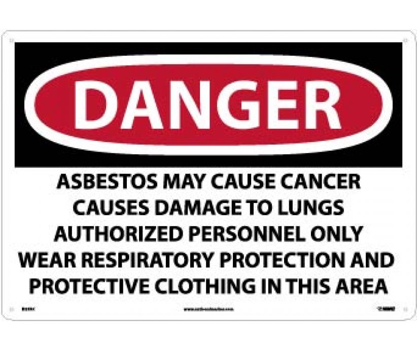 DANGER ASBESTOS MAY CAUSE CANCER CAUSES . . . ONLY WEAR RESPIRATORY PROTECTION AND PROTECTIVE CLOTHING IN THIS AREA, 14 X 20, RIGID PLASTIC