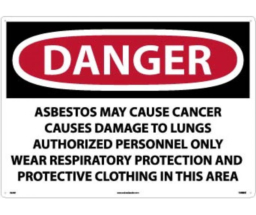 DANGER ASBESTOS MAY CAUSE CANCER CAUSES . . . ONLY WEAR RESPIRATORY PROTECTION AND PROTECTIVE CLOTHING IN THIS AREA, 20 X 28, RIGID PLASTIC