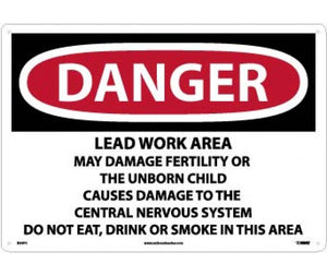 DANGER LEAD WORK AREA MAY DAMAGE FERTILITY OR THE UNBORN CHILD CAUSES DAMAGE TO THE CENTRAL NERVOUS SYSTEM DO NOT EAT, DRINK OR SMOKE IN THIS AREA, 14 X 20, PS VINYL