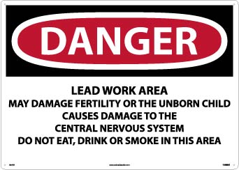 DANGER LEAD WORK AREA MAY DAMAGE FERTILITY OR THE UNBORN CHILD CAUSES DAMAGE TO THE CENTRAL NERVOUS SYSTEM DO NOT EAT, DRINK OR SMOKE IN THIS AREA, 20 X 28, PS VINYL