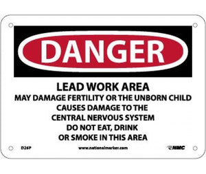 DANGER LEAD WORK AREA MAY DAMAGE FERTILITY OR THE UNBORN CHILD CAUSES DAMAGE TO THE CENTRAL NERVOUS SYSTEM DO NOT EAT, DRINK OR SMOKE IN THIS AREA, 7 X 10, PS VINYL