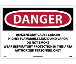 DANGER BENZENE MAY CAUSE CANCER HIGHLY FLAMMABLE LIQUID AND VAPOR DO NOT SMOKE WEAR RESPIRATORY PROTECTION IN THIS AREA AUTHORIZED PERSONNEL ONLY, 14 X 20, .040 ALUM