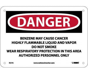 DANGER BENZENE MAY CAUSE CANCER HIGHLY FLAMMABLE LIQUID AND VAPOR DO NOT SMOKE WEAR RESPIRATORY PROTECTION IN THIS AREA AUTHORIZED PERSONNEL ONLY, 10 X 14, .040 ALUM