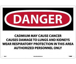 DANGER CADMIUM MAY CAUSE CANCER CAUSES DAMAGE TO LUNGS AND KIDNEYS WEAR RESPIRATORY PROTECTION IN THIS AREA AUTHORIZED PERSONNEL ONLY, 14 X 20, .040 ALUM