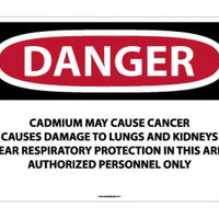 DANGER CADMIUM MAY CAUSE CANCER CAUSES DAMAGE TO LUNGS AND KIDNEYS WEAR RESPIRATORY PROTECTION IN THIS AREA AUTHORIZED PERSONNEL ONLY, 20 X 28, .040 ALUM