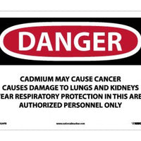 DANGER CADMIUM MAY CAUSE CANCER CAUSES DAMAGE TO LUNGS AND KIDNEYS WEAR RESPIRATORY PROTECTION IN THIS AREA AUTHORIZED PERSONNEL ONLY, 10 X 14, PS VINYL