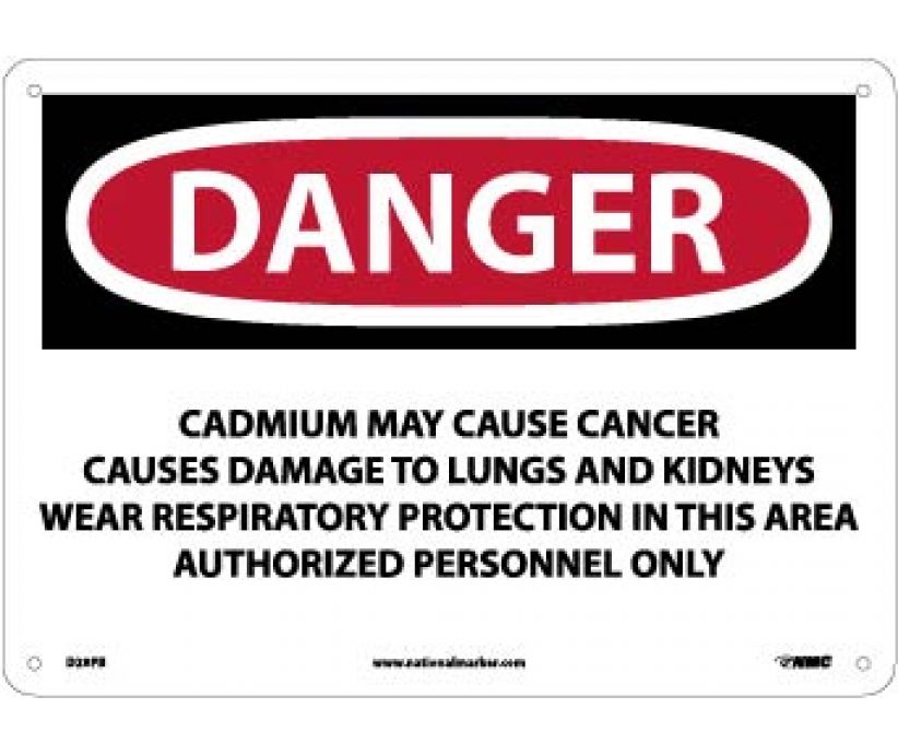 DANGER CADMIUM MAY CAUSE CANCER CAUSES DAMAGE TO LUNGS AND KIDNEYS WEAR RESPIRATORY PROTECTION IN THIS AREA AUTHORIZED PERSONNEL ONLY, 10 X 14, PS VINYL