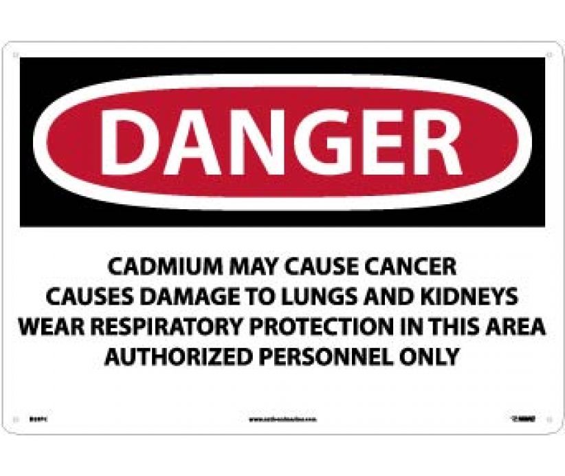DANGER CADMIUM MAY CAUSE CANCER CAUSES DAMAGE TO LUNGS AND KIDNEYS WEAR RESPIRATORY PROTECTION IN THIS AREA AUTHORIZED PERSONNEL ONLY, 14 X 20, PS VINYL