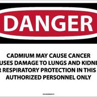 DANGER CADMIUM MAY CAUSE CANCER CAUSES DAMAGE TO LUNGS AND KIDNEYS WEAR RESPIRATORY PROTECTION IN THIS AREA AUTHORIZED PERSONNEL ONLY, 20 X 28, PS VINYL