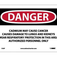 DANGER CADMIUM MAY CAUSE CANCER CAUSES DAMAGE TO LUNGS AND KIDNEYS WEAR RESPIRATORY PROTECTION IN THIS AREA AUTHORIZED PERSONNEL ONLY, 7 X 10, PS VINYL