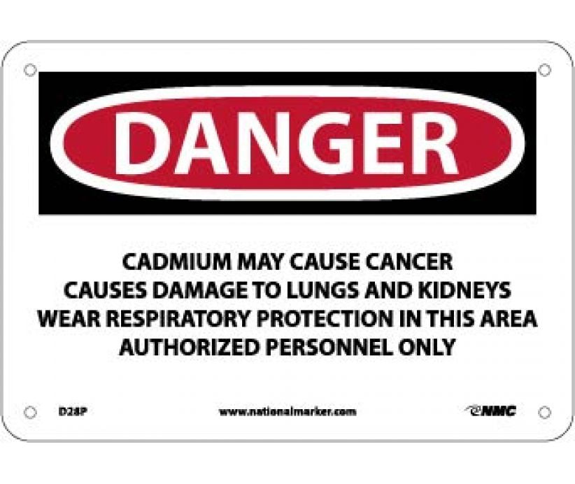 DANGER CADMIUM MAY CAUSE CANCER CAUSES DAMAGE TO LUNGS AND KIDNEYS WEAR RESPIRATORY PROTECTION IN THIS AREA AUTHORIZED PERSONNEL ONLY, 7 X 10, PS VINYL