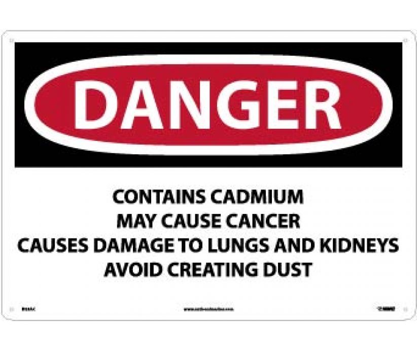 CONTAINER SIGN (PPE, WASTE, ETC.), DANGER CONTAINS CADMIUM MAY CAUSE CANCER CAUSES DAMAGE TO LUNGS AND KIDNEYS AVOID CREATING DUST, 10 X 14, .040 ALUM
