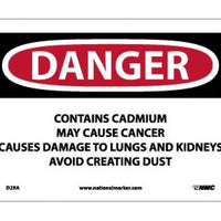 CONTAINER SIGN (PPE, WASTE, ETC.), DANGER CONTAINS CADMIUM MAY CAUSE CANCER CAUSES DAMAGE TO LUNGS AND KIDNEYS AVOID CREATING DUST, 7 X 10, .040 ALUM