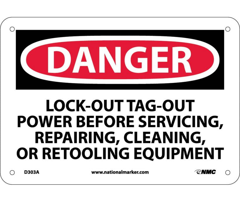 DANGER, LOCKOUT/TAGOUT POWER BEFORE SERVICING, REPAIRING, CLEANING OR RETOOLING EQUIPMENT, 7X10, .040 ALUM